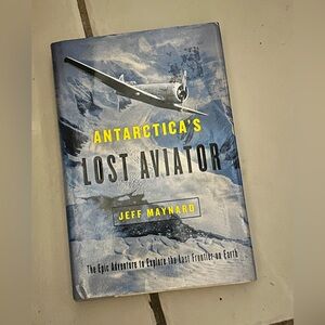 Antarctica’s Lost Aviator Novel | by: Jeff Maynard